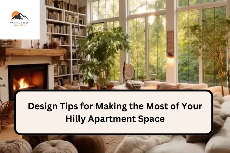 Design Tips for Making the Most of Your Hilly Apartment Space